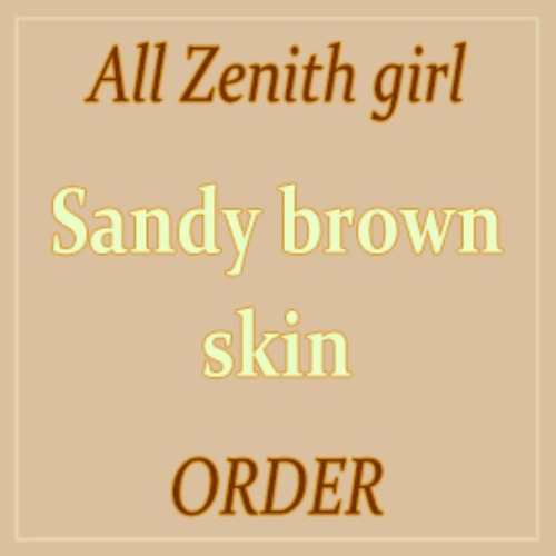 Zenith girl(Sandy brown skin)Order 샌디브라운 주문